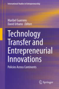 技術移転と起業イノベーション<br>Technology Transfer and Entrepreneurial Innovations : Policies Across Continents (International Studies in Entrepreneurship)