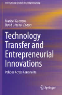 技術移転と起業イノベーション<br>Technology Transfer and Entrepreneurial Innovations : Policies Across Continents (International Studies in Entrepreneurship)