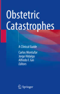 Obstetric Catastrophes : A Clinical Guide （2021. xix, 646 S. XIX, 646 p. 48 illus., 39 illus. in color. 235 mm）
