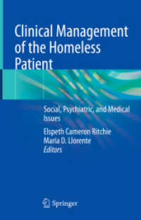 ホームレス患者の臨床管理：社会・精神保健・医学的注意点<br>Clinical Management of the Homeless Patient : Social, Psychiatric, and Medical Issues （1st ed. 2021. 2021. xi, 353 S. XI, 353 p. 18 illus., 14 illus. in colo）