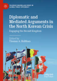 北朝鮮の核問題をめぐる外交・メディア言説<br>Diplomatic and Mediated Arguments in the North Korean Crisis: Engaging the Hermit Kingdom (Palgrave MacMillan Global Public Diplomacy")