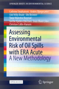 Assessing Environmental Risk of Oil Spills with ERA Acute : A New Methodology (SpringerBriefs in Environmental Science) （1st ed. 2021. 2021. xvi, 119 S. XVI, 119 p. 35 illus., 34 illus. in co）