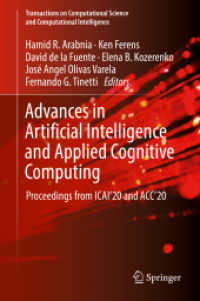 Advances in Artificial Intelligence and Applied Cognitive Computing : Proceedings from ICAI'20 and ACC'20 (Transactions on Computational Science and Computational Intelligence) （1st ed. 2021. 2021. xxi, 1184 S. XXI, 1184 p. 150 illus. in color. 235）