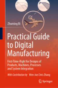 デジタル製造実践ガイド（テキスト）<br>Practical Guide to Digital Manufacturing : First-Time-Right for Design of Products, Machines, Processes and System Integration