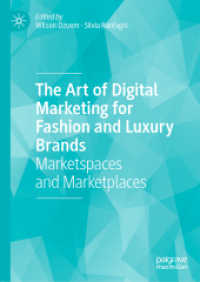 ファッション・高級ブランドのためのデジタル・マーケティング術<br>The Art of Digital Marketing for Fashion and Luxury Brands : Marketspaces and Marketplaces