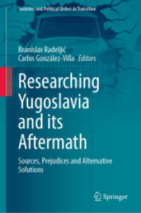 Researching Yugoslavia and its Aftermath : Sources, Prejudices and Alternative Solutions (Societies and Political Orders in Transition)