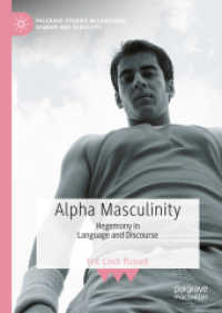 Alpha Masculinity : Hegemony in Language and Discourse (Palgrave Studies in Language, Gender and Sexuality)