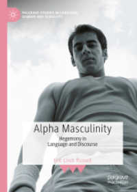 Alpha Masculinity : Hegemony in Language and Discourse (Palgrave Studies in Language, Gender and Sexuality) （2021）