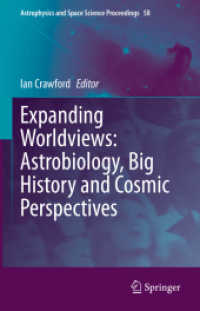 Expanding Worldviews: Astrobiology, Big History and Cosmic Perspectives (Astrophysics and Space Science Proceedings)