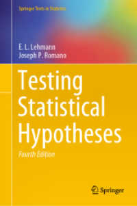 統計学的仮説検定（テキスト・第４版・全２巻）<br>Testing Statistical Hypotheses, 2 Teile (Springer Texts in Statistics) （4. Aufl. 2022. xv, 1012 S. XV, 1012 p. 13 illus., 7 illus. in color. I）