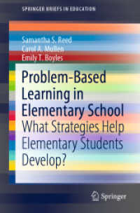 Problem-Based Learning in Elementary School : What Strategies Help Elementary Students Develop? (SpringerBriefs in Education) （1st ed. 2021. 2021. xix, 83 S. XIX, 83 p. 3 illus. 235 mm）