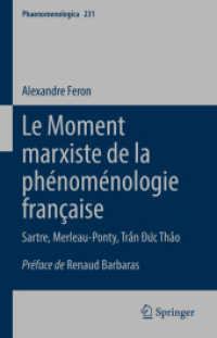 Le Moment marxiste de la phénoménologie française : Sartre， Merleau-Ponty， Tran Duc Thao (Phaenomenologica)