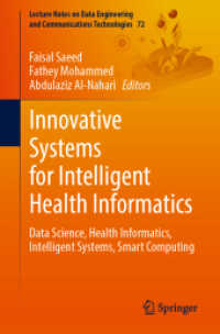 Innovative Systems for Intelligent Health Informatics, 2 Teile : Data Science, Health Informatics, Intelligent Systems, Smart Computing (Lecture Notes on Data Engineering and Communications Technologies 72) （1st ed. 2021. 2021. xxiii, 1262 S. XXIII, 1262 p. 481 illus., 357 illu）