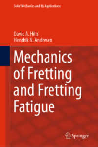 フレッティング疲労の力学<br>Mechanics of Fretting and Fretting Fatigue (Solid Mechanics and Its Applications)