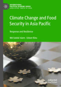 アジア太平洋地域における気候変動と食糧安全保障<br>Climate Change and Food Security in Asia Pacific : Response and Resilience (International Political Economy Series)