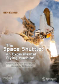 The Space Shuttle: An Experimental Flying Machine : Foreword by Former Space Shuttle Commander Sid Gutierrez (Springer Praxis Books) （1st ed. 2021. 2021. xi, 291 S. XI, 291 p. 102 illus., 99 illus. in col）