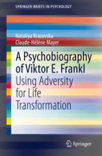 A Psychobiography of Viktor E. Frankl : Using Adversity for Life Transformation (Springerbriefs in Psychology)