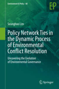 Policy Network Ties in the Dynamic Process of Environmental Conflict Resolution : Uncovering the Evolution of Environmental Governance (Environment & Policy)