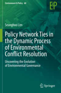 Policy Network Ties in the Dynamic Process of Environmental Conflict Resolution : Uncovering the Evolution of Environmental Governance (Environment & Policy)