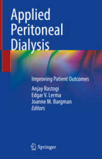 腹膜透析（ＰＤ）の応用的手法<br>Applied Peritoneal Dialysis : Improving Patient Outcomes （2021. xvi, 473 S. XVI, 473 p. 22 illus. 235 mm）