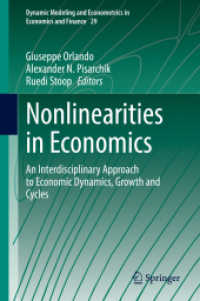 経済学における非線形性：経済動態・成長・景気循環への学際的アプローチ<br>Nonlinearities in Economics : An Interdisciplinary Approach to Economic Dynamics, Growth and Cycles (Dynamic Modeling and Econometrics in Economics and Finance)