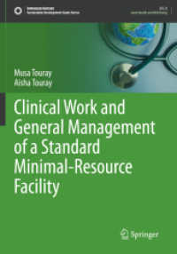 Clinical Work and General Management of a Standard Minimal-Resource Facility (Sustainable Development Goals Series) （2022. xxvi, 392 S. XXVI, 392 p. 41 illus., 29 illus. in color. 254 mm）