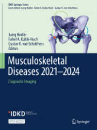 Musculoskeletal Diseases 2021-2024 : Diagnostic Imaging (IDKD Springer Series) （1st ed. 2021. 2021. vi, 292 S. VI, 292 p. 282 illus., 60 illus. in col）