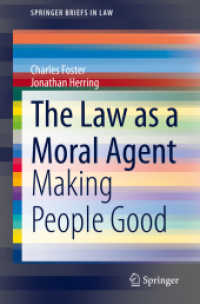 The Law as a Moral Agent : Making People Good (Springerbriefs in Law)