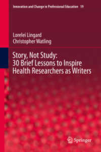 Story, Not Study: 30 Brief Lessons to Inspire Health Researchers as Writers (Innovation and Change in Professional Education)
