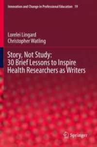 Story, Not Study: 30 Brief Lessons to Inspire Health Researchers as Writers (Innovation and Change in Professional Education)