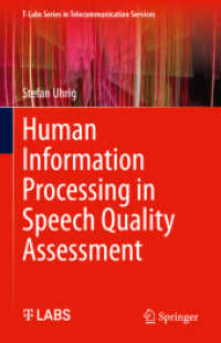 Human Information Processing in Speech Quality Assessment (T-Labs Series in Telecommunication Services) （1st ed. 2022. 2021. xvi, 169 S. XVI, 169 p. 45 illus., 41 illus. in co）