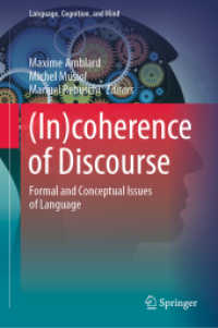 統合失調症の言語：ディスコース分析の形式・概念的論点<br>(In)coherence of Discourse : Formal and Conceptual Issues of Language (Language, Cognition, and Mind)