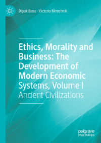 倫理・道徳から見た経済システム発展史（全２巻）第１巻：古代文明<br>Ethics, Morality and Business: the Development of Modern Economic Systems, Volume I : Ancient Civilizations -- Paperback / softback （1st ed. 20）