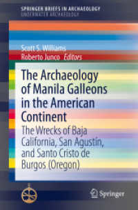 The Archaeology of Manila Galleons in the American Continent : The Wrecks of Baja California, San Agustín, and Santo Cristo de Burgos (Oregon) (Springerbriefs in Archaeology)