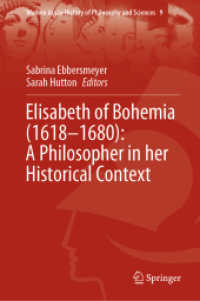 Elisabeth of Bohemia (1618-1680): A Philosopher in her Historical Context (Women in the History of Philosophy and Sciences 9) （2021. xiii, 218 S. XIII, 218 p. 11 illus., 7 illus. in color. 235 mm）