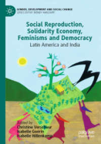 Social Reproduction, Solidarity Economy, Feminisms and Democracy : Latin America and India (Gender, Development and Social Change)