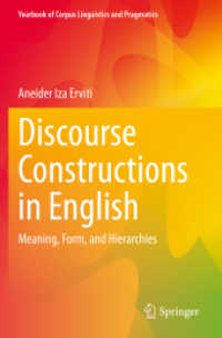 Discourse Constructions in English : Meaning, Form, and Hierarchies (Yearbook of Corpus Linguistics and Pragmatics)
