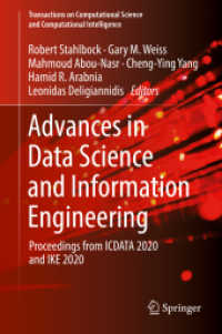 Advances in Data Science and Information Engineering : Proceedings from ICDATA 2020 and IKE 2020 (Transactions on Computational Science and Computational Intelligence) （1st ed. 2021. 2021. xxv, 986 S. XXV, 986 p. 344 illus., 286 illus. in）