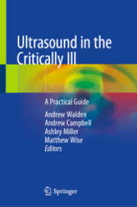 Ultrasound in the Critically Ill : A Practical Guide （1st ed. 2022. 2022. x, 332 S. X, 332 p. 258 illus., 180 illus. in colo）