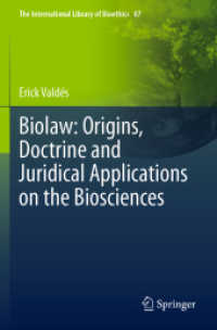 Biolaw: Origins, Doctrine and Juridical Applications on the Biosciences (The International Library of Bioethics)