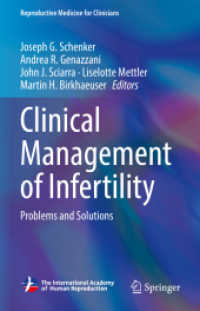 Clinical Management of Infertility : Problems and Solutions (Reproductive Medicine for Clinicians 2) （2021. xii, 334 S. XII, 334 p. 52 illus., 49 illus. in color. 235 mm）