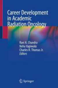Career Development in Academic Radiation Oncology （1st ed. 2021. 2021. xviii, 456 S. XVIII, 456 p. 46 illus., 36 illus. i）
