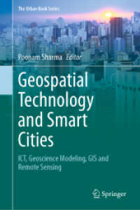 Geospatial Technology and Smart Cities : ICT, Geoscience Modeling, GIS and Remote Sensing (The Urban Book Series) （2021. xviii, 497 S. XVIII, 497 p. 204 illus., 179 illus. in color. 235）