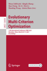 Evolutionary Multi-Criterion Optimization : 11th International Conference, EMO 2021, Shenzhen, China, March 28-31, 2021, Proceedings (Theoretical Computer Science and General Issues 12654) （1st ed. 2021. 2021. xvi, 781 S. XVI, 781 p. 235 illus., 193 illus. in）