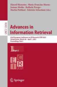 Advances in  Information Retrieval : 43rd European Conference on IR Research, ECIR 2021, Virtual Event, March 28 - April 1, 2021, Proceedings, Part I (Lecture Notes in Computer Science 12656) （1st ed. 2021. 2021. xxxiii, 776 S. XXXIII, 776 p. 152 illus., 135 illu）