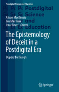 The Epistemology of Deceit in a Postdigital Era : Dupery by Design (Postdigital Science and Education) （2021）