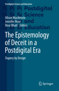 The Epistemology of Deceit in a Postdigital Era : Dupery by Design (Postdigital Science and Education) （2021）