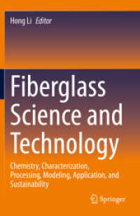 Fiberglass Science and Technology : Chemistry, Characterization, Processing, Modeling, Application, and Sustainability （2021）