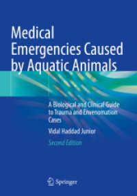 Medical Emergencies Caused by Aquatic Animals : A Biological and Clinical Guide to Trauma and Envenomation Cases （2ND）