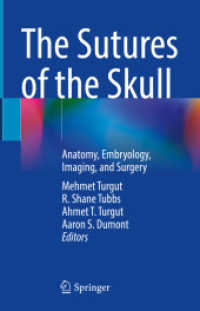 The Sutures of the Skull : Anatomy, Embryology, Imaging, and Surgery （2021. vi, 438 S. VI, 438 p. 265 illus., 215 illus. in color. 235 mm）